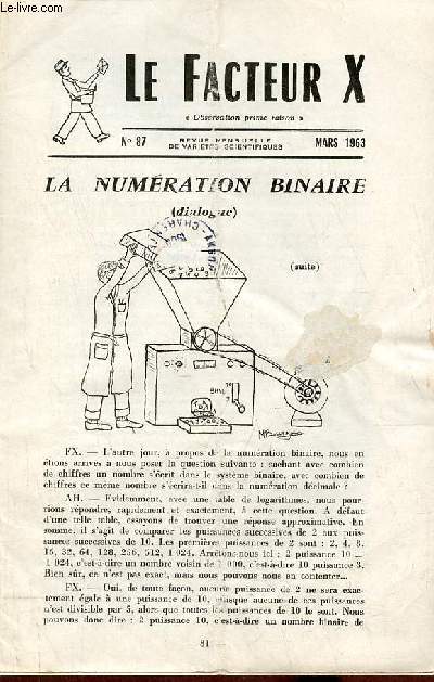 Le Facteur X n87 mars 1963 - La numration binaire (dialogue) - les mathmatiques modernes - cadran solaire facteur x - problmes  chercher un peu tout seul - et voici des solutions - le courrier.