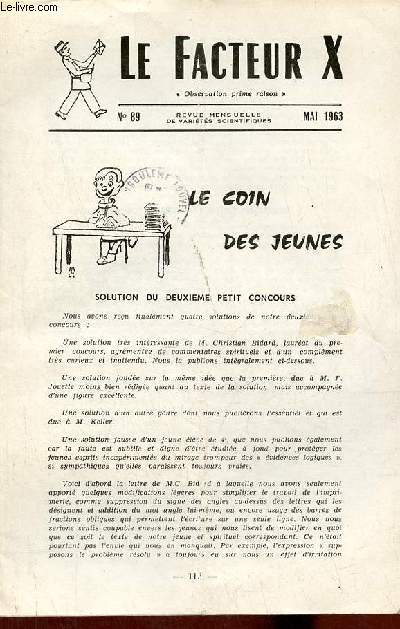 Le Facteur X n89 mai 1963 - Le coin des jeunes - propos sur la logique - les mathmatiques modernes pratique de la distributivit - problmes  chercher un peu tout seul - et voici des solutions - le courrier.