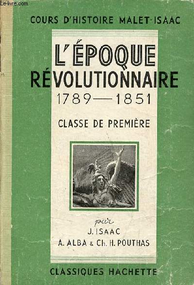 L'poque rvolutionnaire 1789-1851 classe de premire - Cours d'histoire Malet-Isaac.