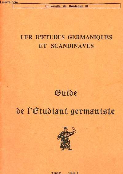 Universit de Bordeaux III - UFR d'tudes germaniques et scandinaves - Guide de l'tudiant germaniste 1990-1991.