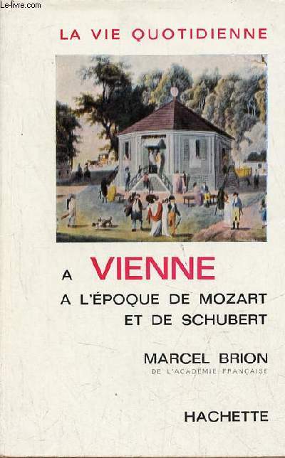 La vie quotidienne  Vienne  l'poque de Mozart et de Schubert.