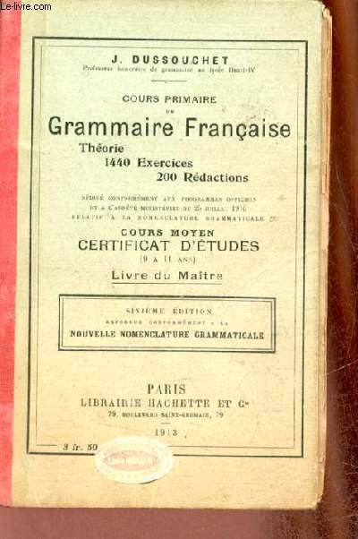Cours primaire de grammaire franaise thorie, 1440 exercices, 200 rdactions - Cours moyen certificat d'tudes livre du matre - 6e dition revue.