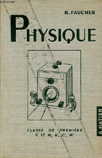 Physique - Classe de premire sections C et Moderne sections A' C' M' - 2e dition.