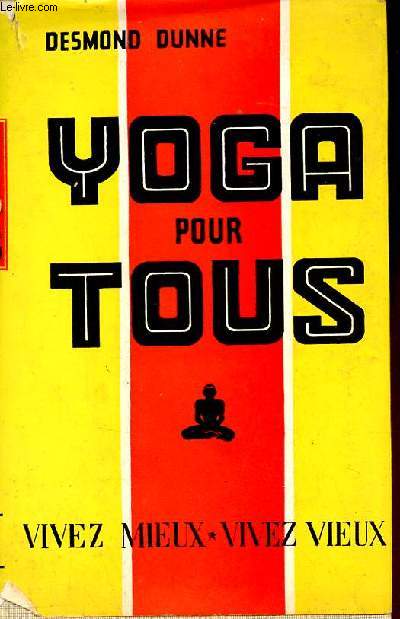 Yoga pour tous - Dernire dition revue, corrige et augmente.