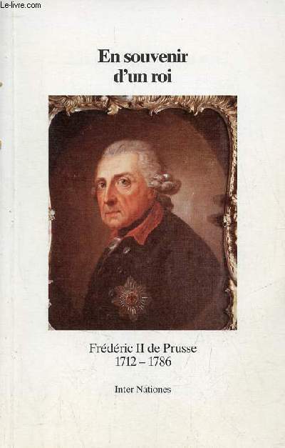 En souvenir d'un roi Frdric II de Prusse 1712-1786.