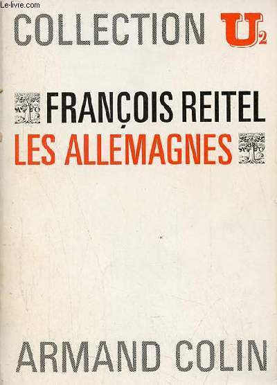 Les Allemagnes, les hommes, la terre, les rgions - Collection U2 n81.