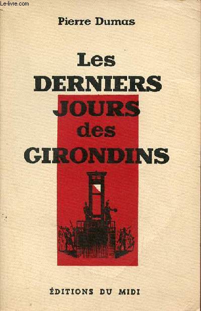 Les derniers jours des girondins.