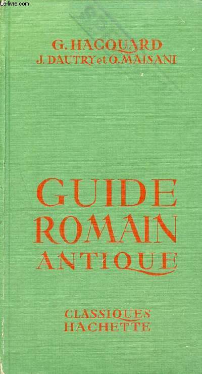 Guide romain antique - Collection Roma - Edition revue et augmente.