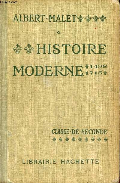 Histoire moderne (1498-1715) - Rdige conformment aux programmes officiels du 31 mai 1902 - Classe de seconde ABCD - 7e dition - Cours complet d'histoire  l'usage de l'enseignement secondaire.