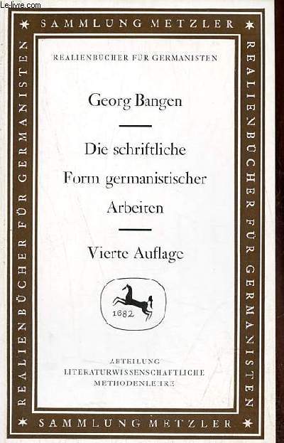 Die schriftliche form germanistischer arbeiten - Empfehlungen fr die anlage und die ussere gestaltung wissenschaftlicher manuskripte unter besonderer bercksichtigung der titelangaben von schrifttum - 4.durchgesehene auflage.