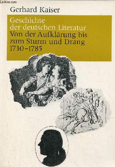 Geschichte der deutschen Literatur von der aufklrung bis zum sturm und drang 1730-1785.
