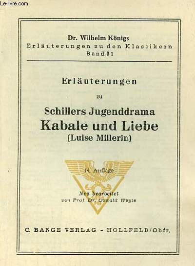 Erluterungen zu Schillers Jugenddrama Kabale und Liebe (Luise Millerin) 14.auflage - Dr.Wilhelm Knigs erluterungen zu den klassikern band 31.