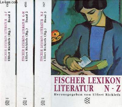 Fischer lexikon literatur - 3 tomes - Band 1 + 2 + 3 - Band 1 : A-F - Band 2 : G-M - Band 3 : N-Z.