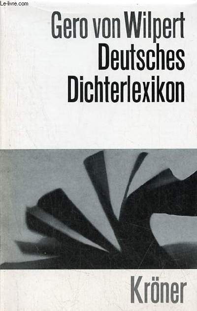 Deutsches Dichterlexikon - Biographisch-bibliographisches handwrterbuch zur deutschen literaturgeschichte - Krners taschenausgabe band 288.