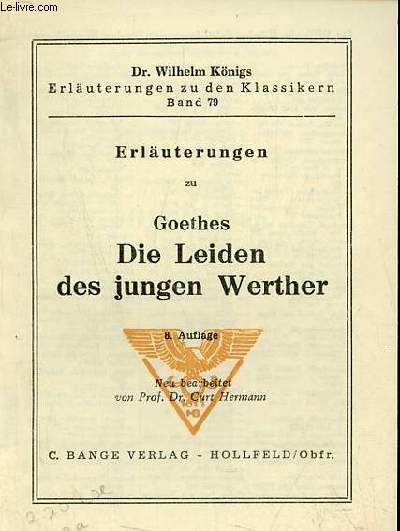 Erluterungen zu Goethes die leiden des jungen werters - 8.auflage - Dr.Wilhelm Knigs erluterungen zu den klassikern band 79.