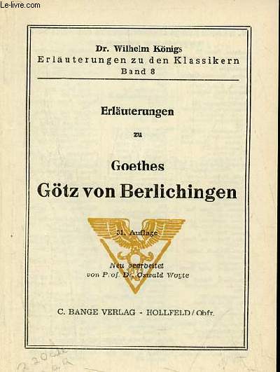 Erluterungen zu Goethes Gtz von Berlichingen - Dr.Wilhelm Knigs erluterungen zu den klassikern band 8.