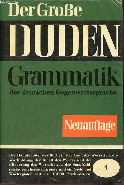 Duden Grammatik der deutschen Gegenwartssprache der grose duden Band 4 - 2.vermehrte und verbesserte auflage.