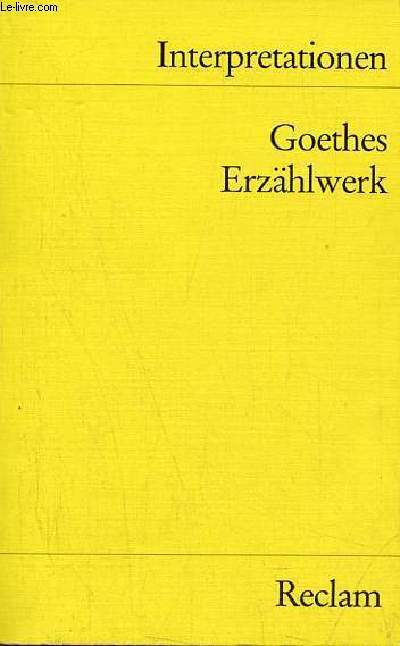 Goethes Erzhlwerk interpretationen - Universal-Bibliothek nr.8081 [5].