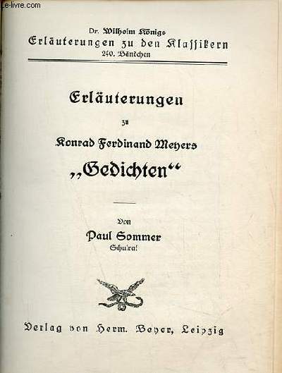 Erluterungen zu Konrad Ferdinand Meyers gedichten - Dr.Wilhelm knigs erluterungen zu den klassikern 240.bndchen.