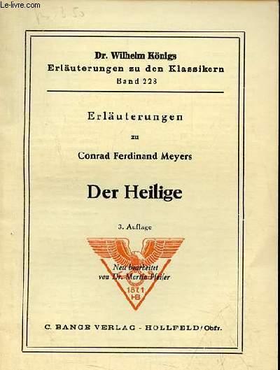 Erluterungen zu Conrad Ferdinand Meyers Der heilige - 3.auflage - Dr.Wilhelm Knigs erluterungen zu den klassikern band 228.