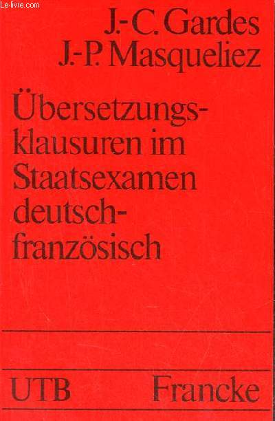 Ubersetzungsklausuren im staatsexamen deutsch-franzsisch.