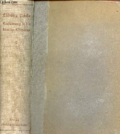 Lben und Nacke einfhrung in die deutsche literatur vermittelt durch erluterung von Musterstcken - Zweiter band die klassische zeit - 11. auflage.