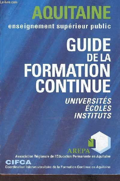 Aquitaine enseignement suprieur public - Guide de la formation continue universits coles instituts.