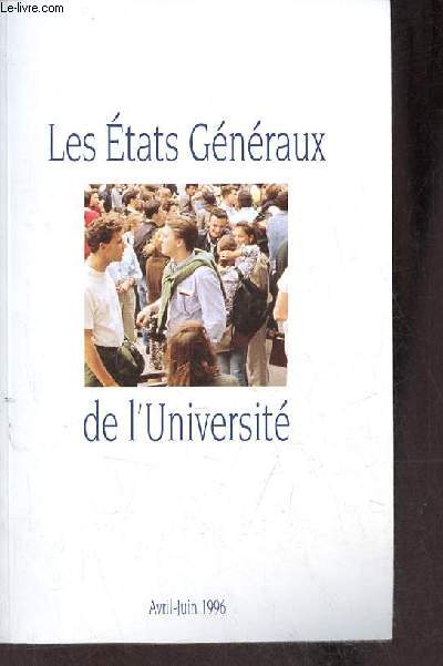 Les Etats Gnraux de l'Universit - avril-juin 1996.