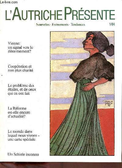 L'Autriche prsente n1/84 - Vienne : un signal vers le dsarmement - coopration et non plus charit - le problme des tudes et de ceux qui en ont fait - la rforme est elle encore d'actualit ? - le monde dans lequel nous vivons une carte spciale etc.