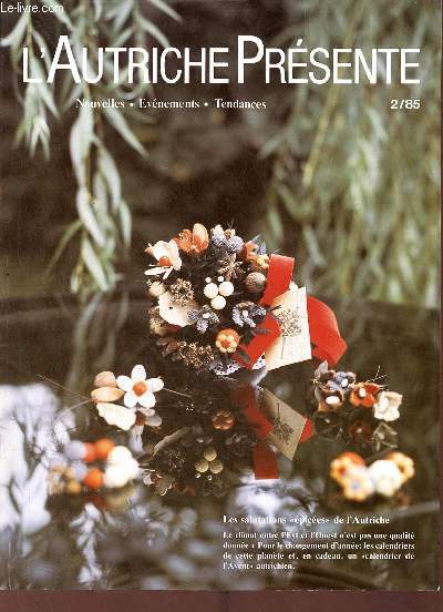 L'Autriche prsente n2/85 - Les salutations pices de l'Autriche - le climat entre l'Est et l'Ouest n'est pas une qualit donne - pour le changement d'anne : les calendriers de cette plante.