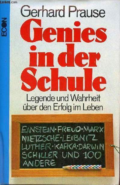 Genies in der Schule - Legende und Wahrheit ber den Erfolg im Leben.