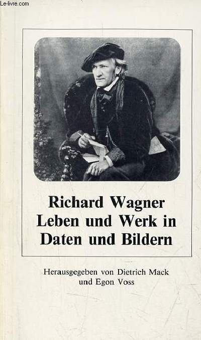 Richard Wagner leben und werk in daten und bildern.