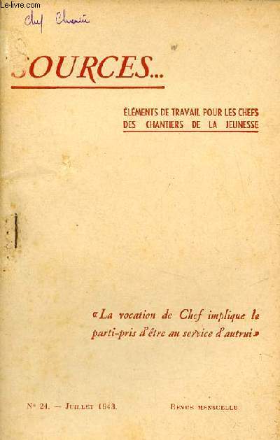 Sources lments de travail pour les chefs des chantiers de la jeunesse n24 juillet 1943 - La notion de Patrie et ses problmes par R.P.Sertillanges - peut on enseigner le patriotisme ? par Prof.A.Rivaud - la situation de l'agriculture franaise etc.