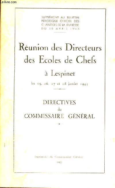 Runion des directeurs des coles de chefs  Lespinet les 25,26,27 et 28 janvier 1943 - Directives du comissaire gnral - Supplment au bulletin priodique officiel des chantiers de la jeunesse du 10 avril 1943.