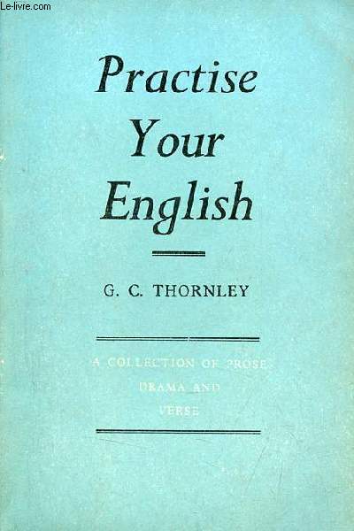 Practise your english a collection of prose drama and verse with exercises.
