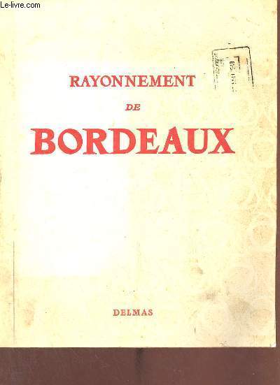 Rayonnement de Bordeaux - Revue conomique industrielle n1-2 1er et 2e trim.1948.