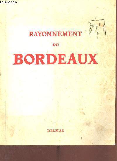 Rayonnement de Bordeaux - Revue conomique industrielle n1-2 1er et 2e trim.1948.