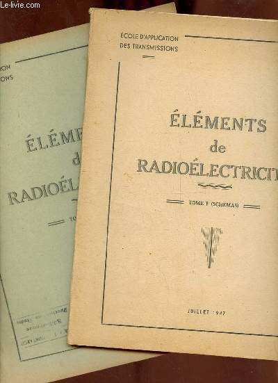 Elements de radiolectricit - Ecole d'application des transmissions - en 2 tomes - tome 1 texte + tome 1 schmas.