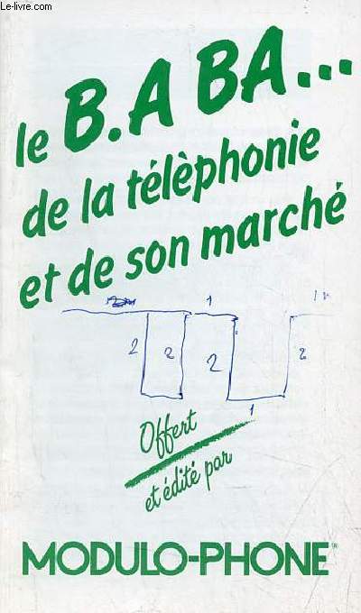 Brochure : Le B.A BA... de la tlphonie et de son march - Modulo-Phone.