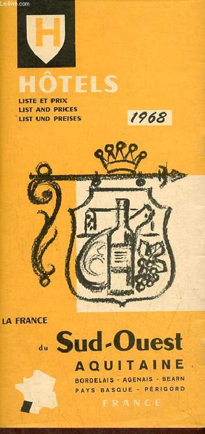 Brochure : Htels liste et prix/list and price/list und preises 1968 - La France du Sud-Ouest Aquitaine Bordelais - Agenais - Bearn - Pays Basque - Prigord France.