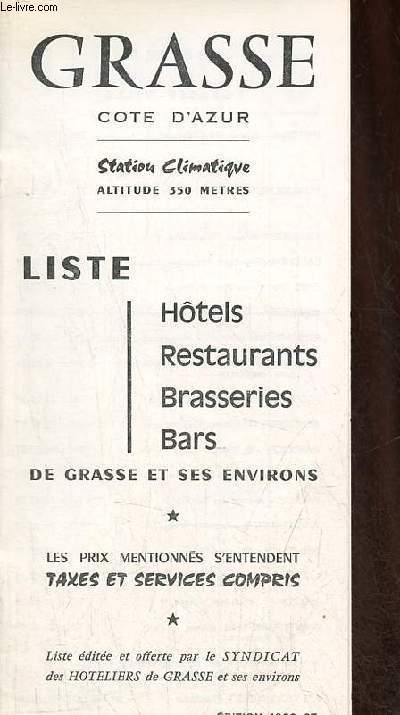 Une plaquette : Grasse Cte d'Azur station climatique altitude 350 mtres - Liste htels,restaurants,brasseries,bars de Grasse et ses environs - dition 1966-67.