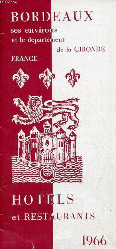 Une plaquette dpliante : Bordeaux et ses environs et le dpartement de la Gironde hotels et restaurants 1966.