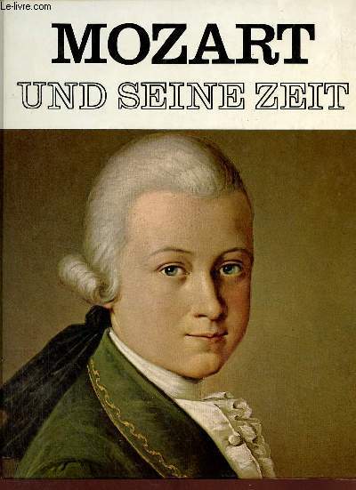 Mozart und seine zeit.