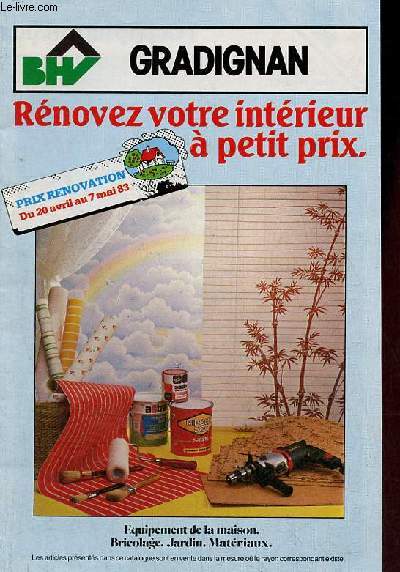 Catalogue BHV Gradignan rnovez votre intrieur  petit prix - quipement de la maison, bricolage, jardin, matriaux - prix rnovation du 20 avril au 7 mai 83.