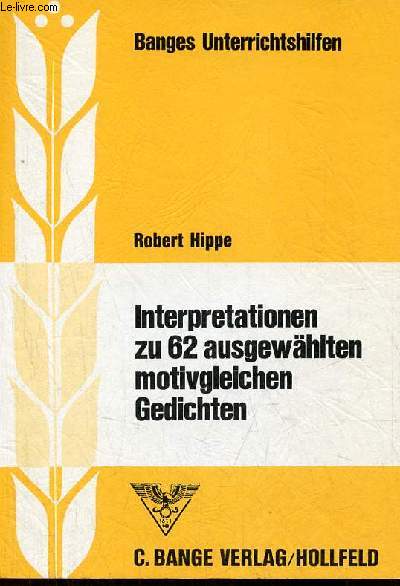 Interpretationen zu 62 ausgewhlten motivgleichen gedichten - Banges Unterrichtshilfen.