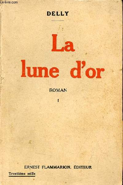 La lune d'or - Tome 1 - Roman.