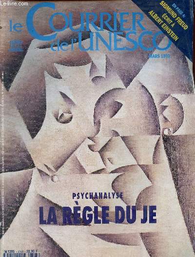 Le Courrier de l'Unesco mars 1993 46e anne - Sigmund Freud crit  Albert Einstein - psychanalyse la rgle du je - l'oeuvre freudienne par Jacques Hassoun - l'aventure intrieure par Olivier Marc - comment dire je par Eliane Amado Lvy-Valensi etc.