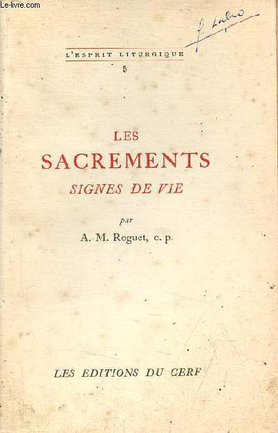 Les sacrements signes de vie - Collection l'esprit liturgique n5.