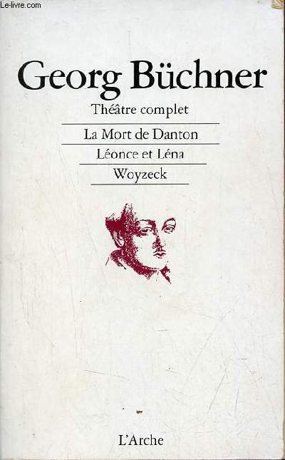 Thtre complet - La mort de Danton - Lonce et Lna - Woyzeck.