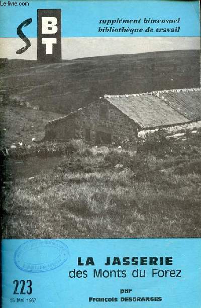 La Jasserie des Monts du Forez - Supplment  la bibliothque de travail n223 15 mai 1967.